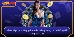 Keo Chap 34 Bi Quyet Chien Thang Trong Ca O Bong A Cung Goal123