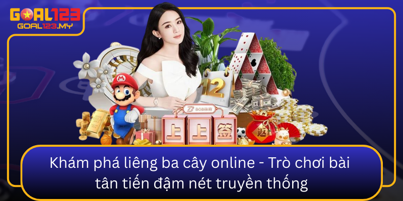 Kham Pha Lieng Ba Cay Online Tro Choi Bai Tan Tien Dam Net Truyen Thong0