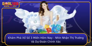 Kham Pha Xo So 3 Mien Hom Nay Nhin Nhan Thi Truong Va Du Oan Chinh Xac