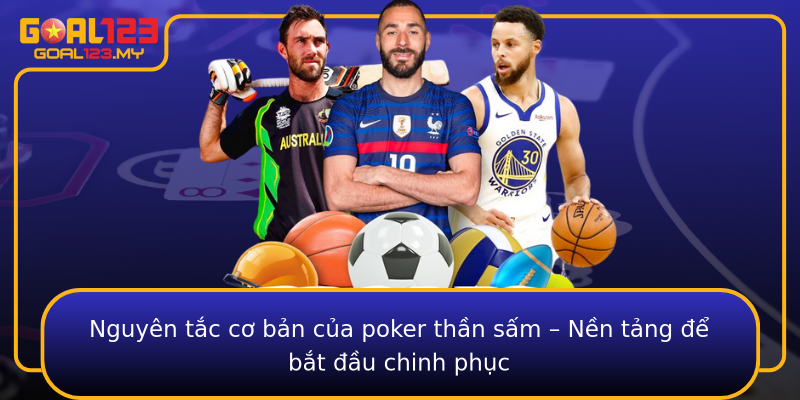 Nguyên tắc cơ bản của poker thần sấm – Nền tảng để bắt đầu chinh phục