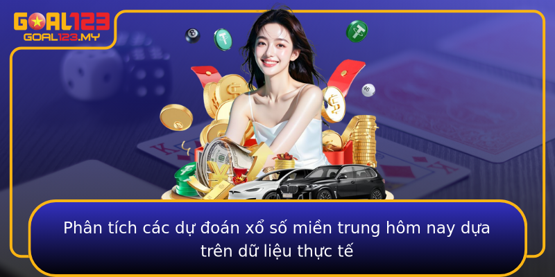 Phân tích các dự đoán xổ số miền trung hôm nay dựa trên dữ liệu thực tế