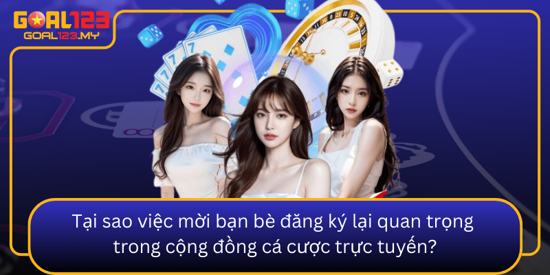 Tai Sao Viec Moi Ban Be Dang Ky Lai Quan Trong Trong Cong Dong Ca Cuoc Truc Tuyen0